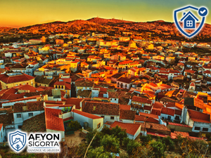 Afyon konut sigortası teklif danışmanlığı